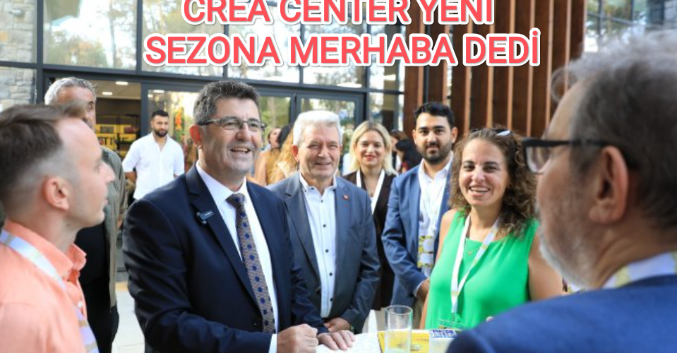 CREA CENTER YENİ SEZONA MERHABA DEDİ.....
