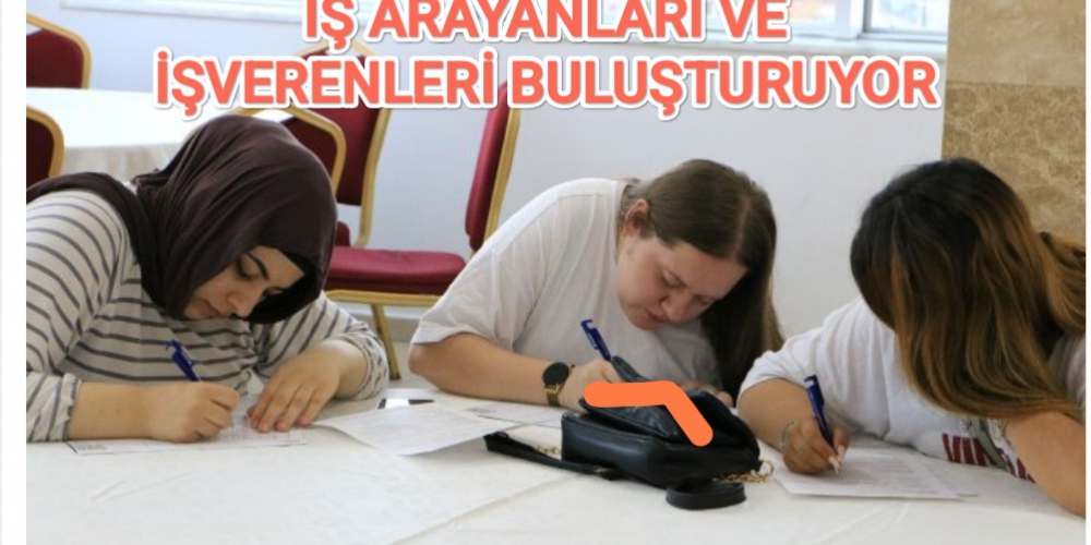 İSTİHDAM MASASI İŞ ARAYANLARI VE İŞVERENLERİ BULUŞTURUYOR