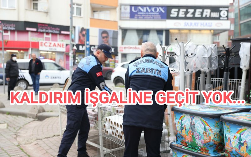 KALDIRIM İŞGALİNE GEÇİT YOK