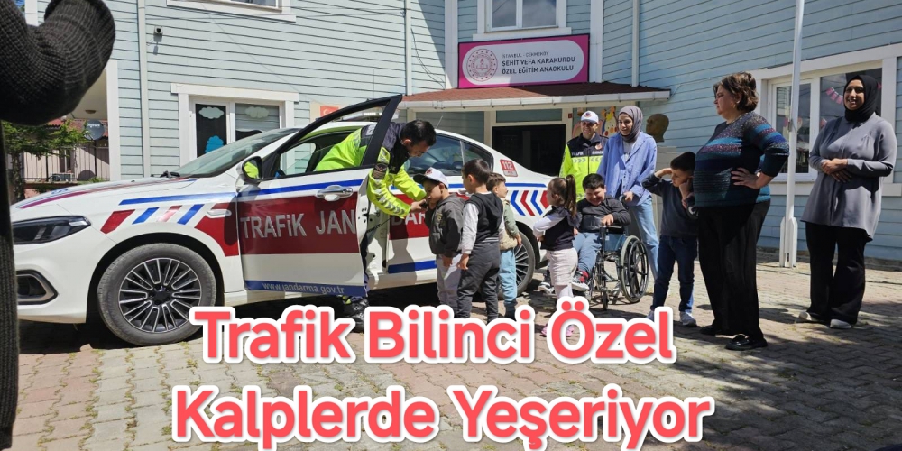 Trafik Bilinci Özel Kalplerde Yeşeriyor
