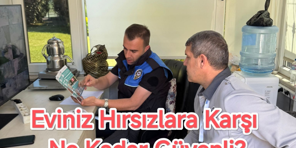Eviniz Hırsızlara Karşı Ne Kadar Güvenli?