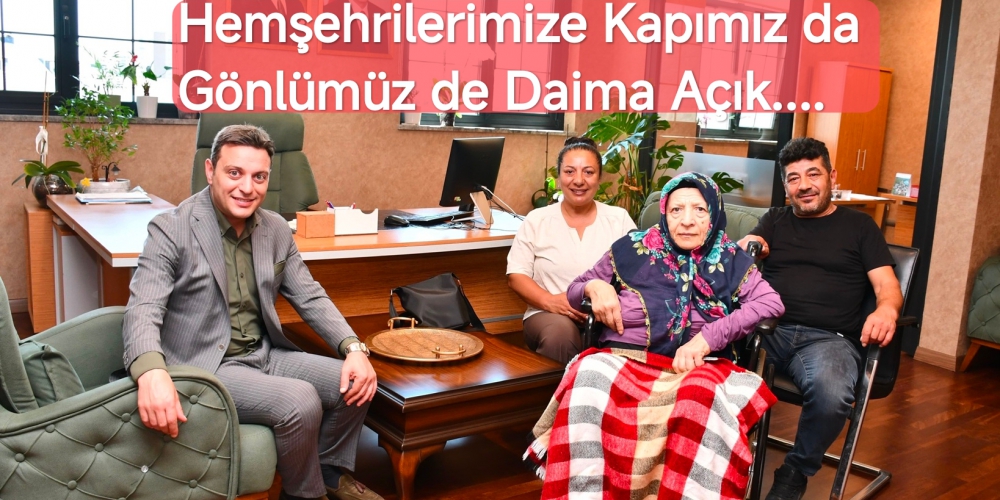 Hemşehrilerimize Kapımız da Gönlümüz de Daima Açık....