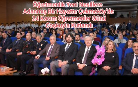 Öğretmenlik Yeni Nesillere Adanmış Bir Hayattır Çekmeköy’de 24 Kasım Öğretmenler Günü Coşkuyla Kutlandı