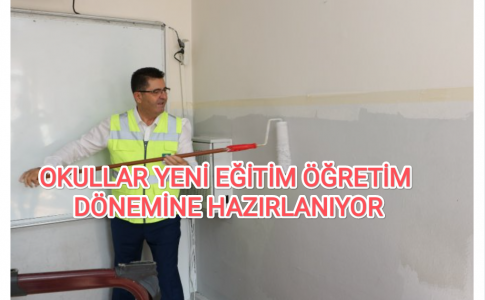 OKULLAR YENİ EĞİTİM ÖĞRETİM DÖNEMİNE HAZIRLANIYOR.....