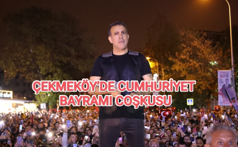 ÇEKMEKÖY’DE CUMHURİYET BAYRAMI COŞKUSU...