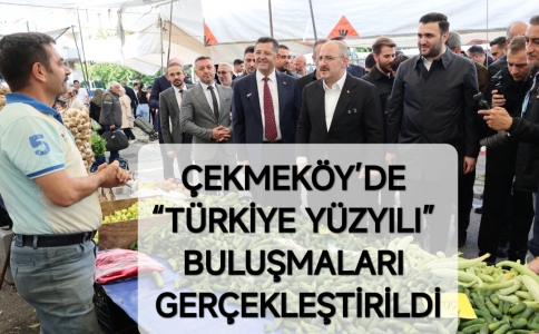 ÇEKMEKÖY’DE “TÜRKİYE YÜZYILI” BULUŞMALARI GERÇEKLEŞTİRİLDİ