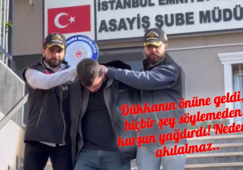 Dükkanın önüne geldi, hiçbir şey söylemeden kurşun yağdırdı! Nedeni akılalmaz