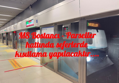 M8 Bostancı - Parseller hattında seferlerde kısıtlamaya gidiliyor...