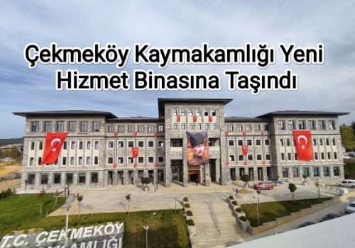 Çekmeköy Kaymakamlığı Yeni Hizmet Binasına Taşındı...