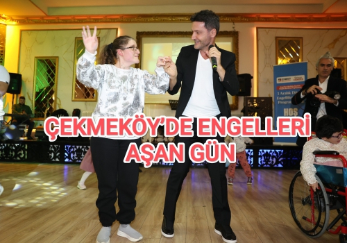 ÇEKMEKÖY’DE ENGELLERİ AŞAN GÜN