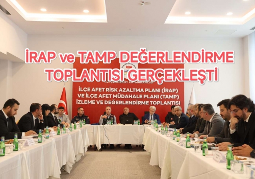 İRAP ve TAMP DEĞERLENDİRME TOPLANTISI GERÇEKLEŞTİ
