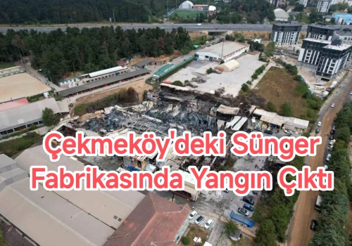 Çekmeköy'deki Sünger Fabrikasında Yangın