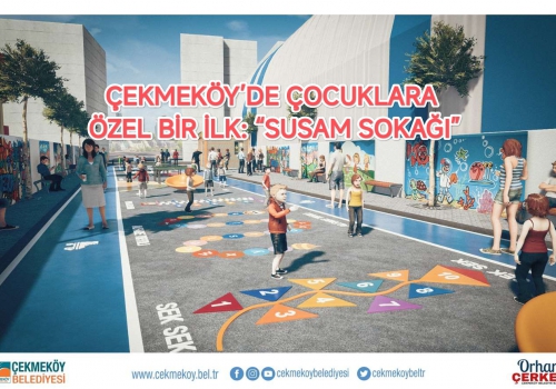 ÇEKMEKÖY’DE ÇOCUKLARA ÖZEL BİR İLK: “SUSAM SOKAĞI”