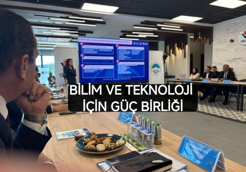 BİLİM VE TEKNOLOJİ İÇİN GÜÇ BİRLİĞİ......
