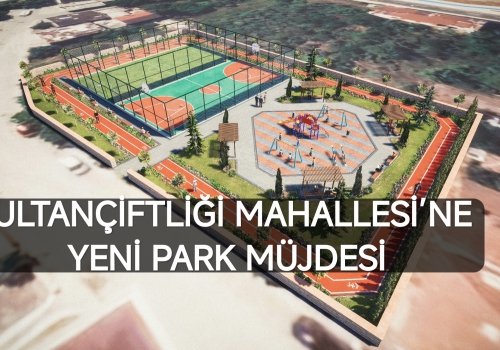 SULTANÇİFTLİĞİ MAHALLESİ’NE YENİ PARK MÜJDESİ....