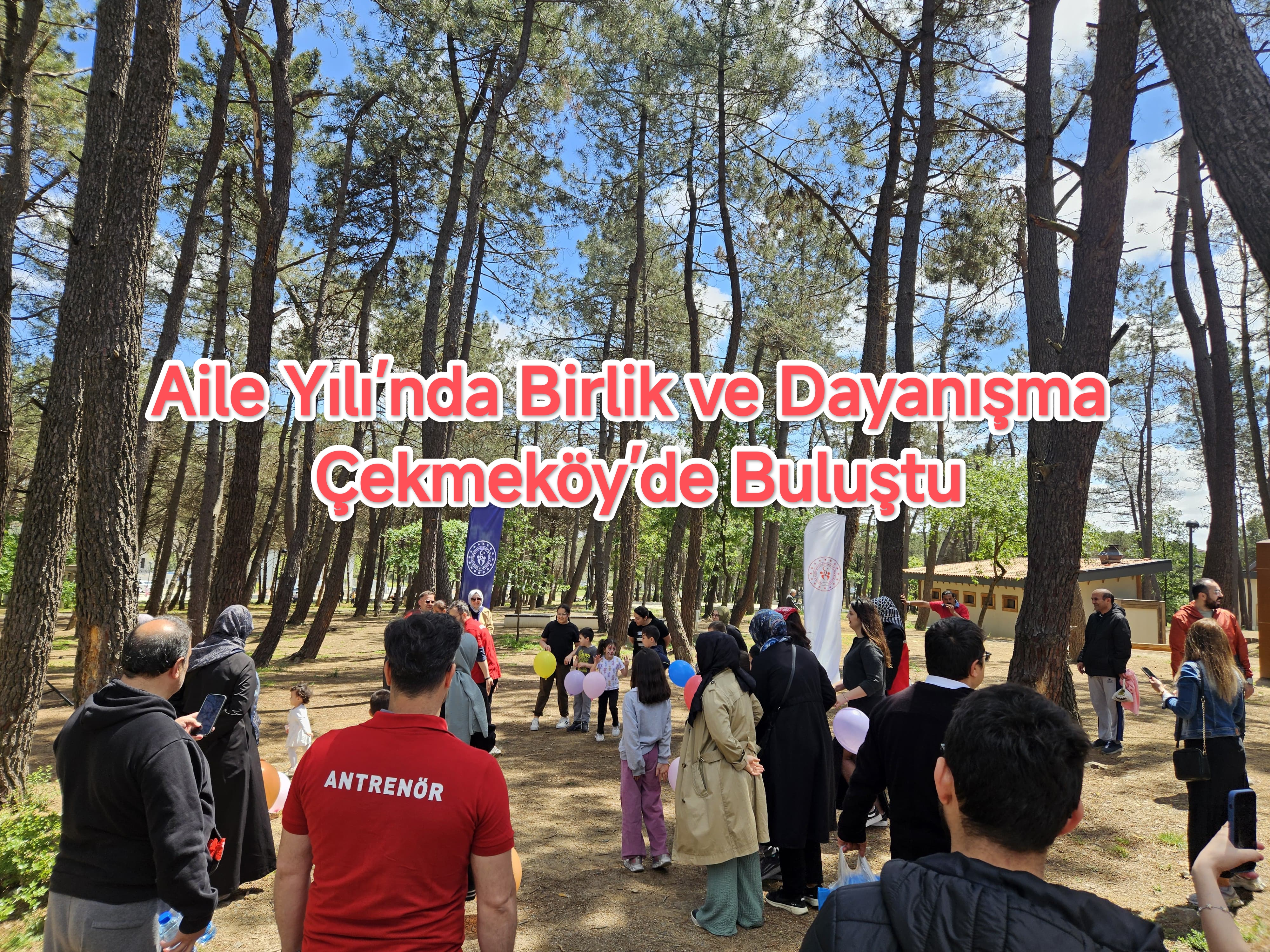 aile-y-l-nda-birlik-ve-dayan-sma-cekmekoey-de-bulustu